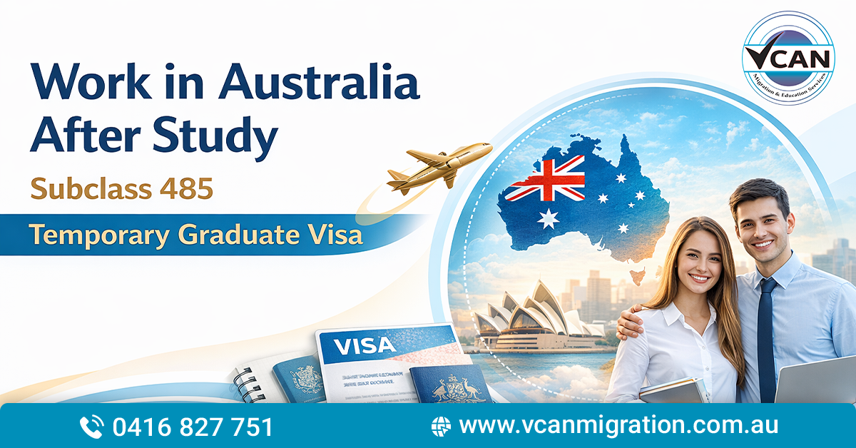 Work in Australia After Study Subclass 485 Temporary Graduate Visa