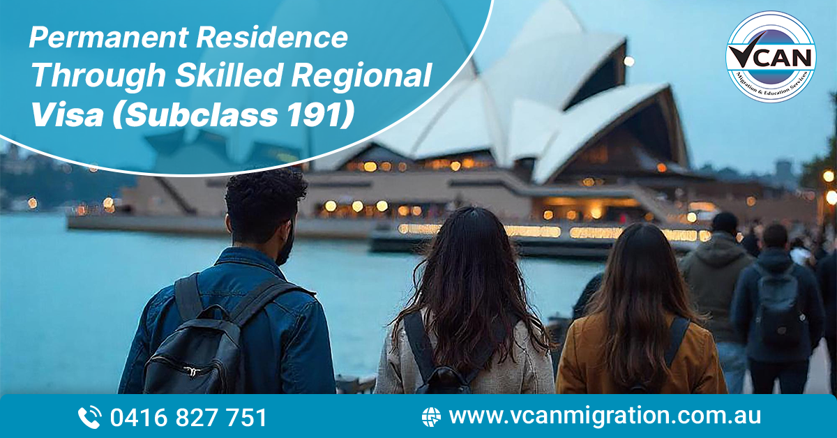 Australia Permanent Residence Through Skilled Regional Visa (Subclass 191)